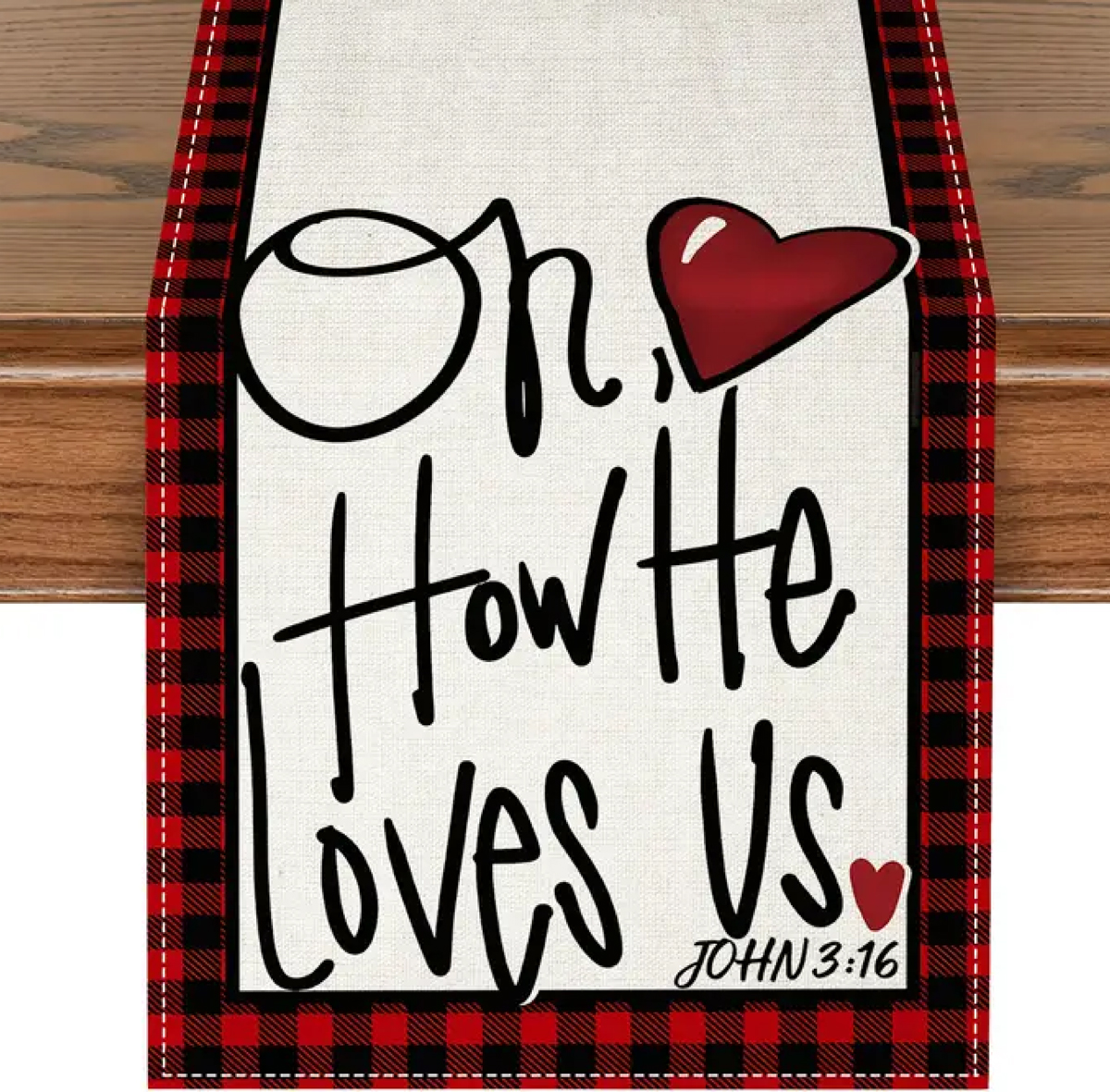 TABLE RUNNER -  OH HOW HE LOVES US