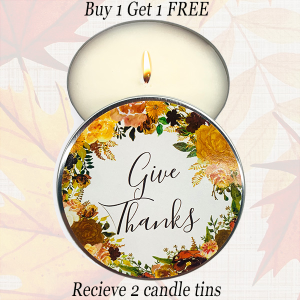 Buy 1 Get 1 FREE "GIVE THANKS" CANDLE TIN